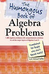 The Humongous Book of Algebra Problems by Michael Kelley